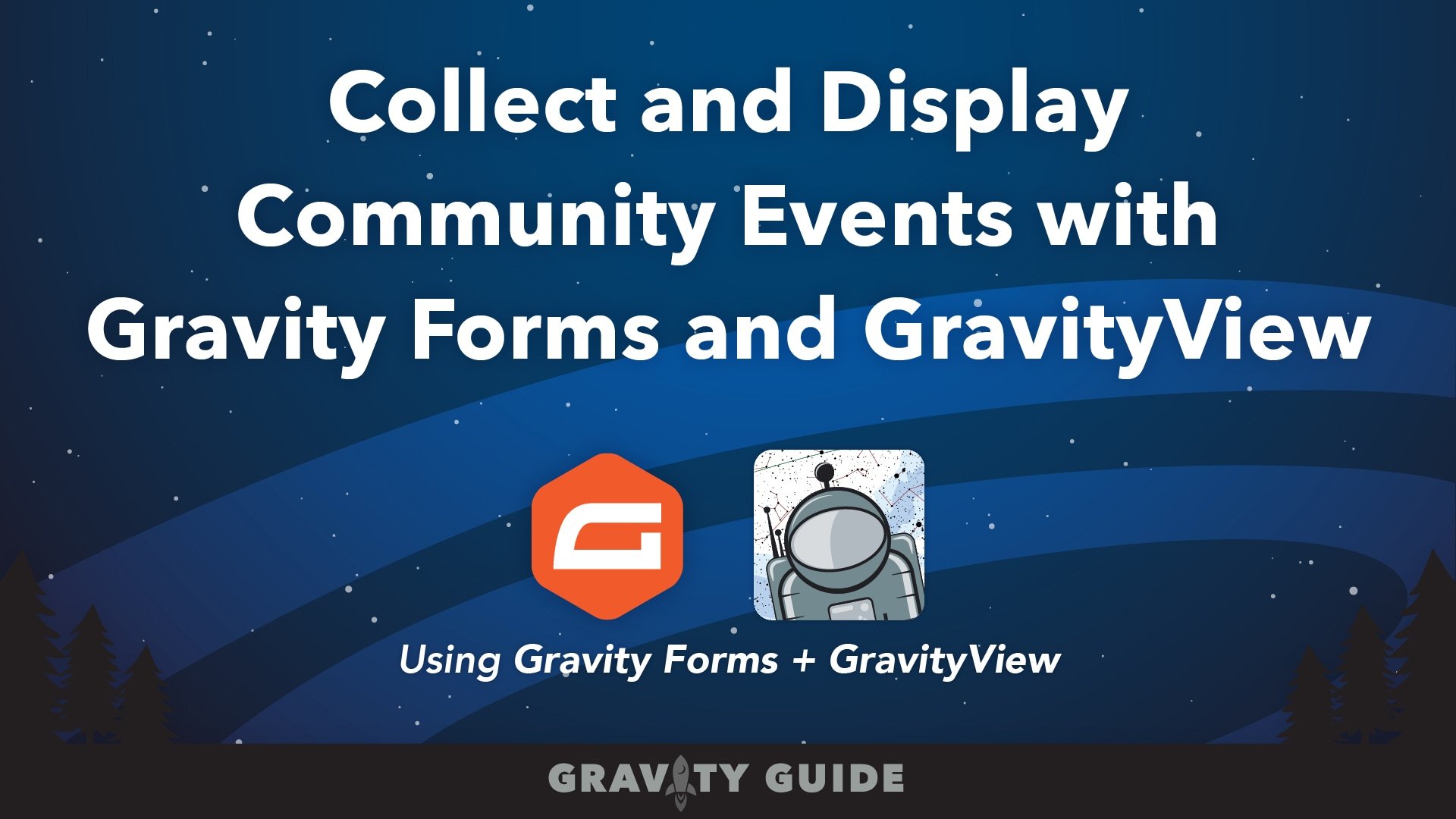 Collect and Display Community Events with Gravity Forms and GravityView