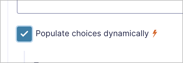 A checkbox labeled 'Populated choices dynamically'